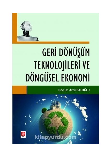 Geri Dönüşüm Teknolojileri ve Döngüsel Ekonomi
