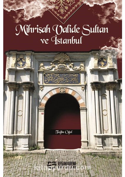 Mihrişah Valide Sultan ve Istanbul