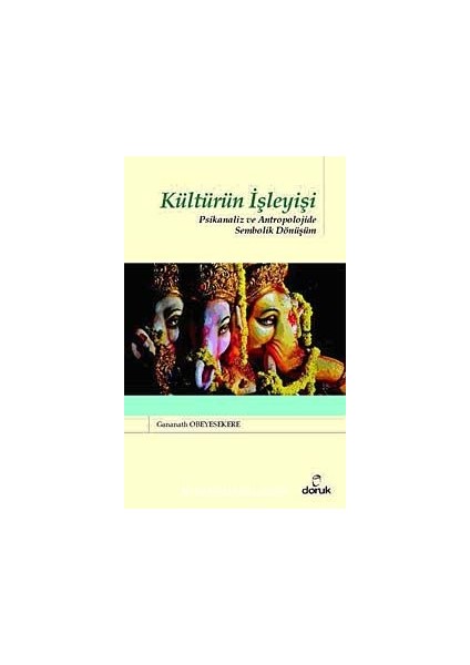 Kültürün Işleyişi Psikanaliz ve Antropolojide Sembolik Dönüşüm