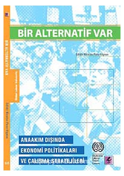 Bir Alternatif Var Anaakım Dışında Ekonomi Politikaları ve Çalışma Stratejileri