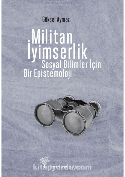 Militan Iyimserlik Sosyal Bilimler Için Bir Epistemoloji