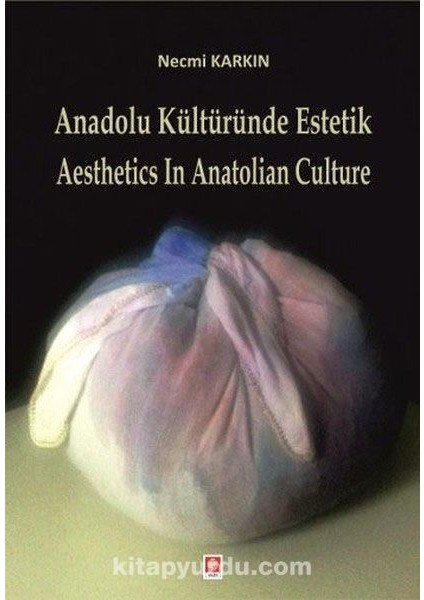 Anadolu Kültüründe Estetik Aesthetics In Anatolian Culture