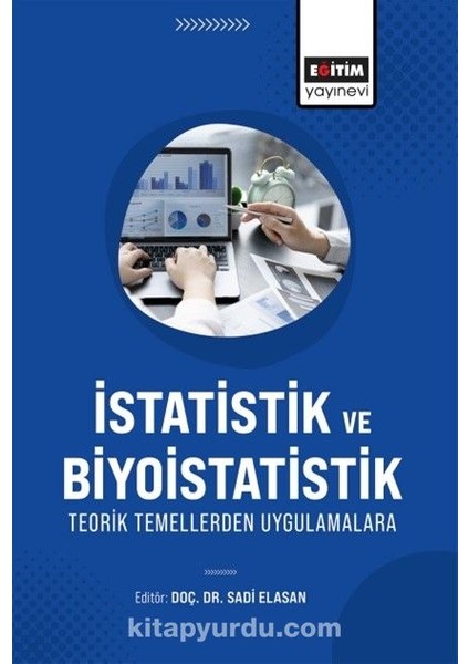 Istatistik ve Biyoistatistik Teorik Temellerden Uygulamalara