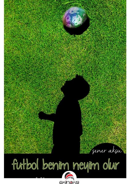 Futbol Benim Neyim Olur