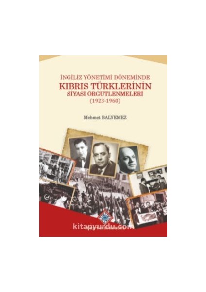Ingiliz Yönetimi Döneminde Kıbrıs Türklerinin Siyasi Örgütlenmeleri (1923-1960)