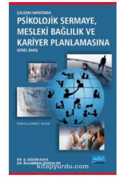 Çalışma Hayatında Psikolojik Sermaye Mesleki Bağlılık ve Kariyer Planlamasına Genel Bakış