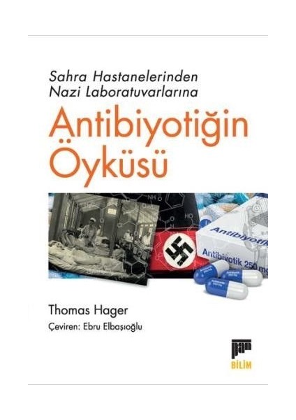 Sahra Hastanelerinden Nazi Laboratuvarlarına Antibiyotiğin Öyküsü