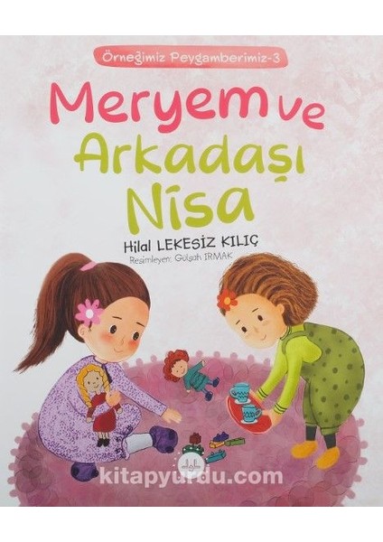 Meryem ve Arkadaşı Nisa / Örneğimiz Peygamberimiz 3