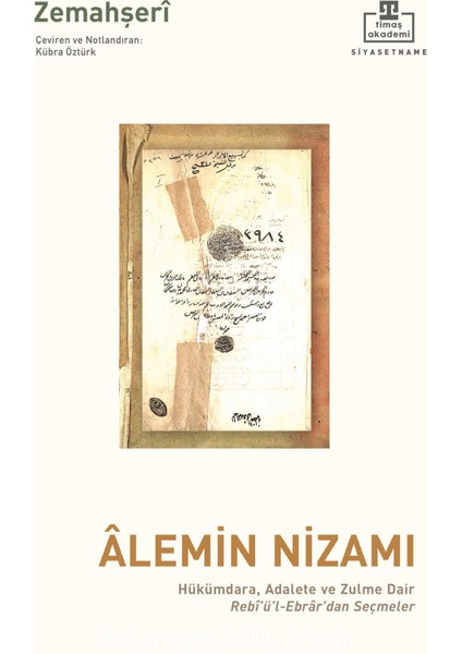 Âlemin Nizamı Hükümdara, Adalete ve Zulme Dair Rebiü'l-Ebrar'dan Seçmeler