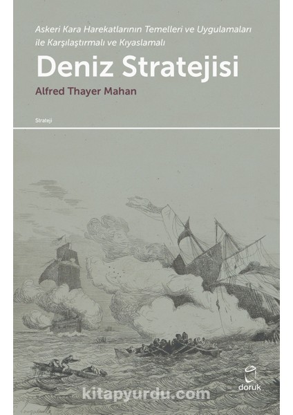 Deniz Stratejisi Askeri Kara Harekatlarının Temelleri ve Uygulamaları ile Karşılaştırmalı ve Kıyaslamalı