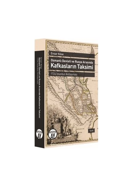 Osmanlı Devleti ve Rusya Arasında Kafkasların Taksimi 1724 Istanbul Antlaşması