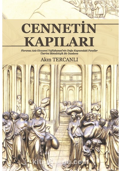 Cennetin Kapıları Floransa Aziz Giovanni Vaftizhanesi’nin Doğu Kapısındaki Paneller Üzerine Metodolojik Bir Inceleme