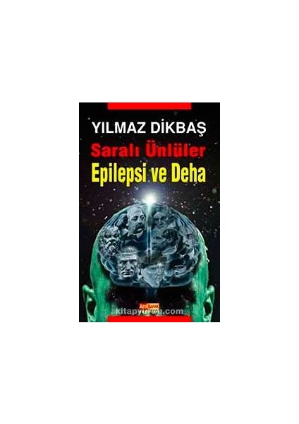 Saralı Ünlüler / Epilepsi ve Deha