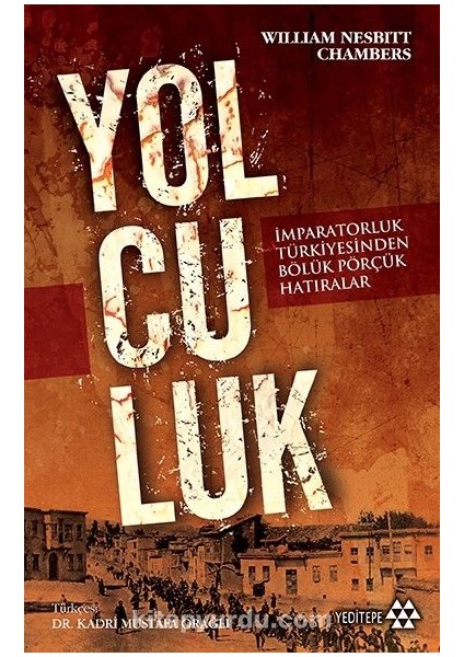 Yolculuk Imparatorluk Türkiyesinden Bölük Pörçük Hatıralar