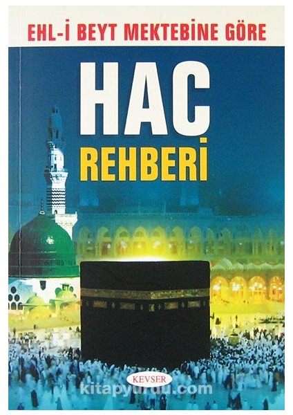 Ehl-I Beyt Mektebine Göre Hac Rehberi