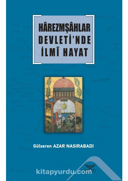 Harezmşahlar Devleti’nde Ilmi Hayat