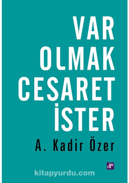 Var Olmak Cesaret Ister