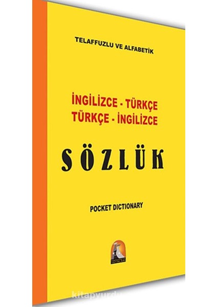 Ingilizce-Türkçe Türkçe-Ingilizce Sözlük / Telaffuzlu ve Alfabetik