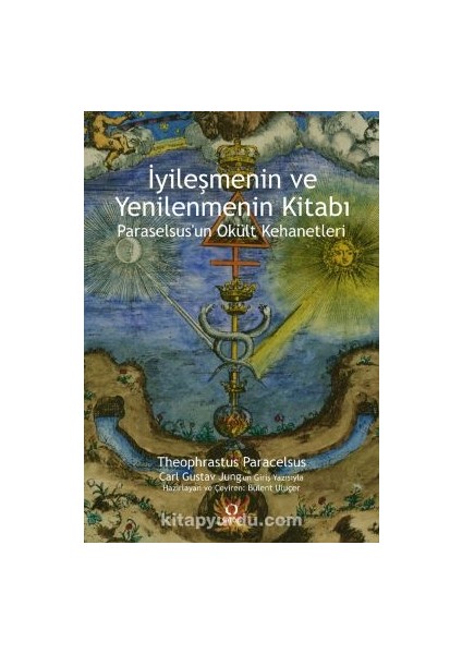 Iyileşmenin ve Yenilenmenin Kitabı Paraselsus'un Okült Kehanetleri