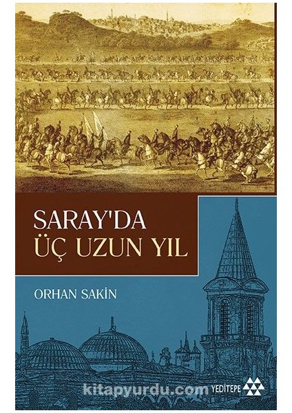Sarayâ€™da Üç Uzun Yıl