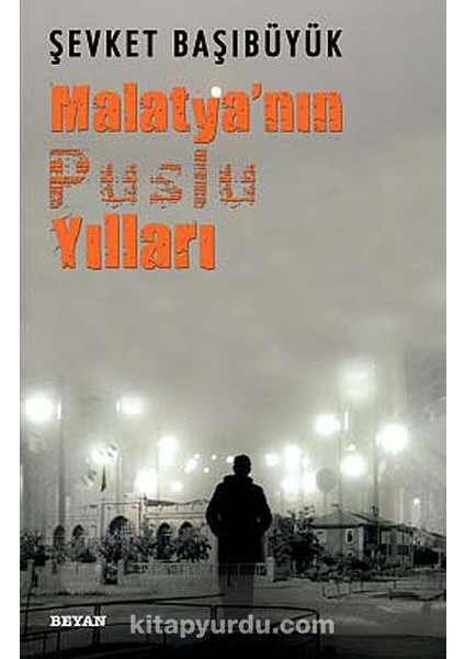 Malatya'nın Puslu Yılları