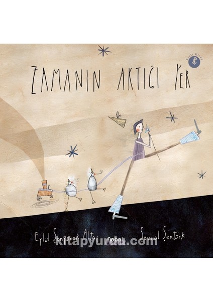 Zamanın Aktığı Yer, Zamanın Durduğu Yer