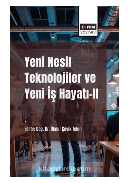 Yeni Nesil Teknolojiler ve Yeni Iş Hayatı -Iı
