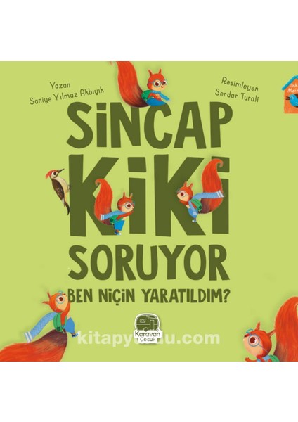 Sincap Kiki Soruyor Ben Niçin Yaratıldım