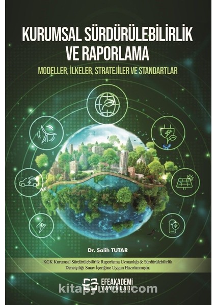 Kurumsal Sürdürülebilirlik ve Raporlama Modeller, Ilkeler, Stratejiler ve Standartlar