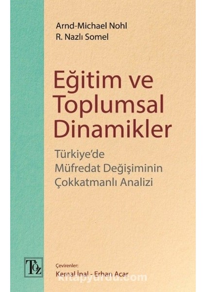 Eğitim ve Toplumsal Dinamikler Türkiye’de Müfredat Değişiminin Çokkatmanlı Analizi