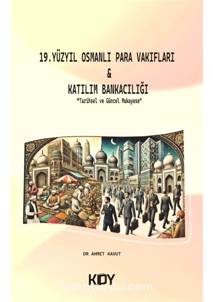 19. Yüzyıl Osmanlı Para Vakıfları ve Katılım Bankacılığı