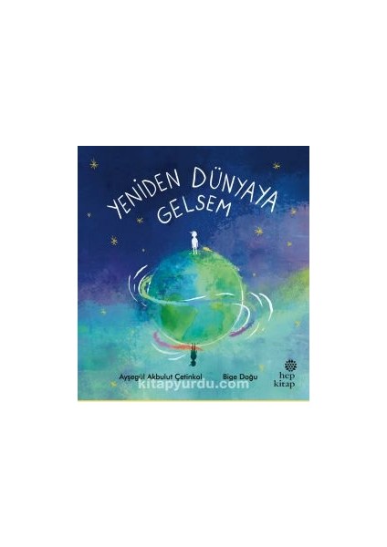 Yeniden Dünyaya Gelsem