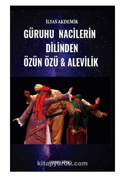 Güruhu Nacilerin Dilinden Özün Özü - Alevilik