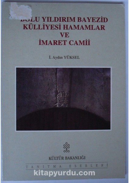 Bolu Yıldırım Bayezid Külliyesi Hamamlar ve Imaret Camii (Kod: 5-B-26)