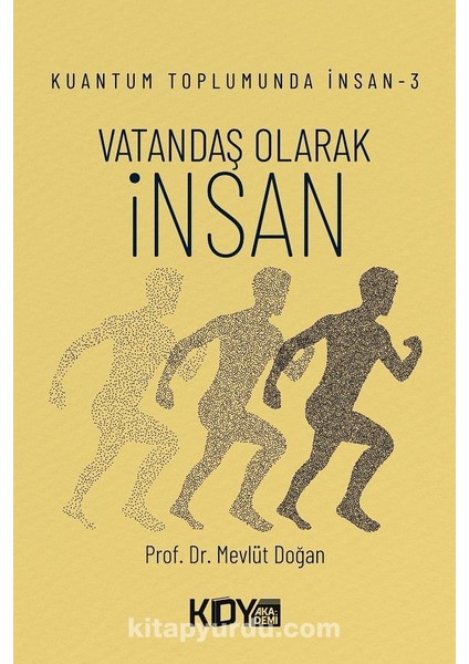 Kuantum Toplumunda Insan 3: Vatandaş Olarak Insan