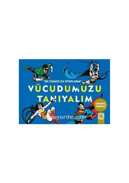 Vücudumuzu Tanıyalım / Dc Comics Ilk Kitaplarım