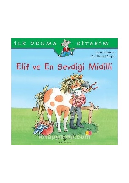 Elif ve En Sevdiği Midilli / Ilk Okuma Kitabım