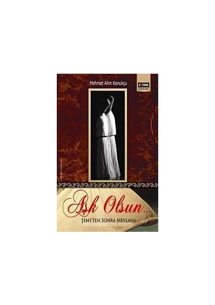 Aşk Olsun Şemsten Sonra Mevlana
