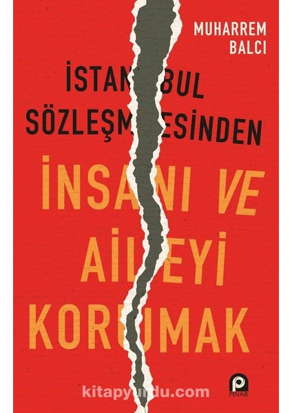 Istanbul Sözleşmesinden Insanı ve Aileyi Korumak