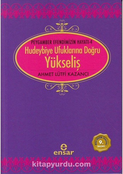 Yükseliş / Peygamber Efendimizin Hayatı -4 / Hudeybiye Ufuklarına Doğru