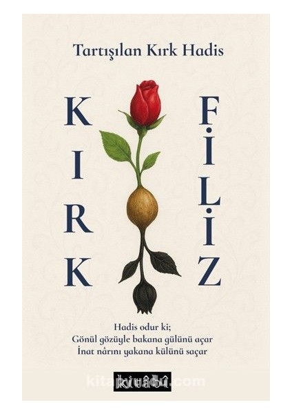 Tartışılan Kırk Hadis Kırk Filiz