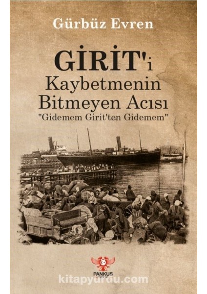 Girit'i Kaybetmenin Bitmeyen Acısı