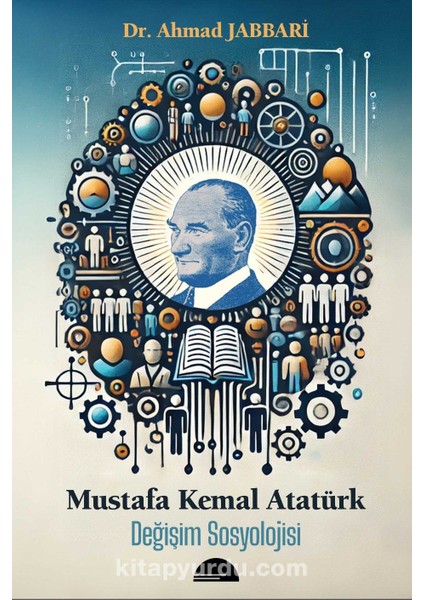 Mustafa Kemal Atatürk Değişim Sosyolojisi