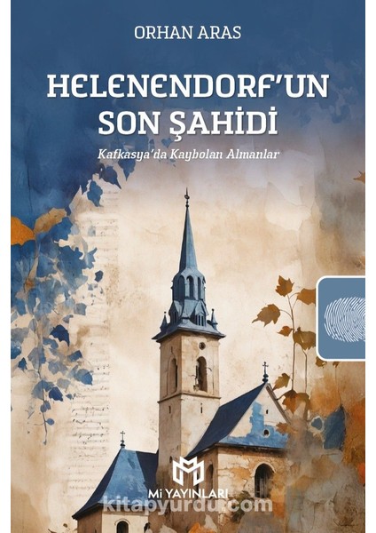 Helenendorf’un Son Şahidi Kafkasya’da Kaybolan Almanlar