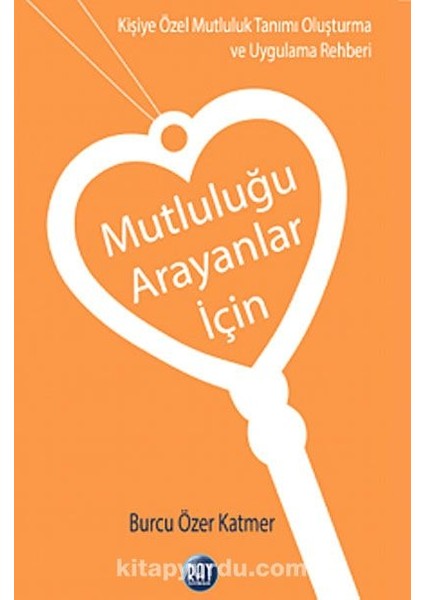 Mutluluğu Arayanlar Için