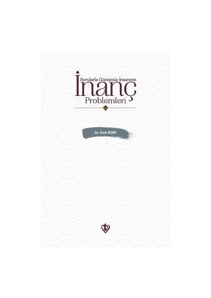 Sorularla Günümüz Insanının Inanç Problemleri