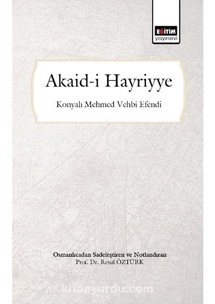 Akaid-I Hayriyye (Osmanlıcadan Sadeleştirilmiş ve Notlandırılmış)