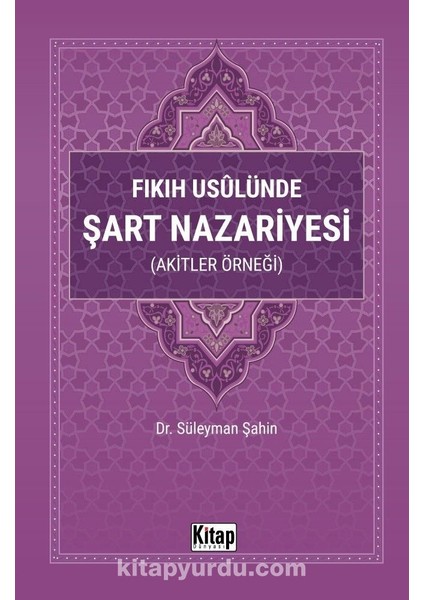 Fıkıh Usulünde Şart Nazariyesi (Akitler Örneği)