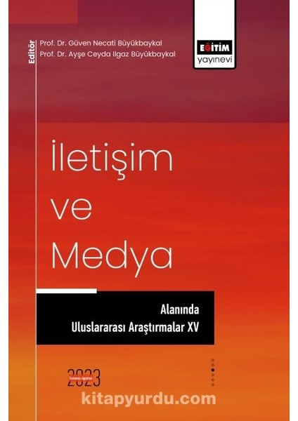 Iletişim ve Medya Alanında Uluslararası Araştırmalar Xv