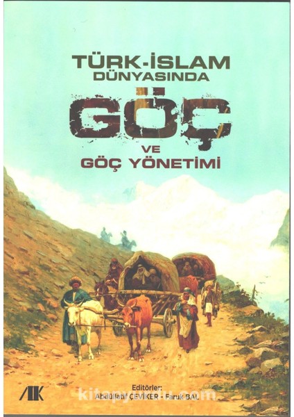Türk-Islam Dünyasında Göç ve Göç Yönetimi
